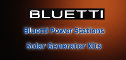 Bluetti Power stations and solar generator kits