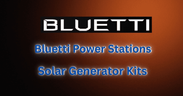 Bluetti Power stations and solar generator kits